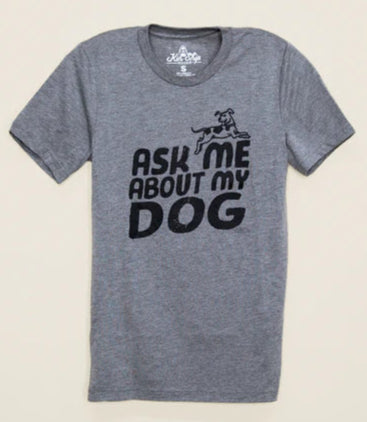 Ask About My Dog T-Shirt