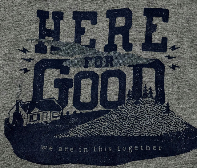 Here for Good T-Shirt