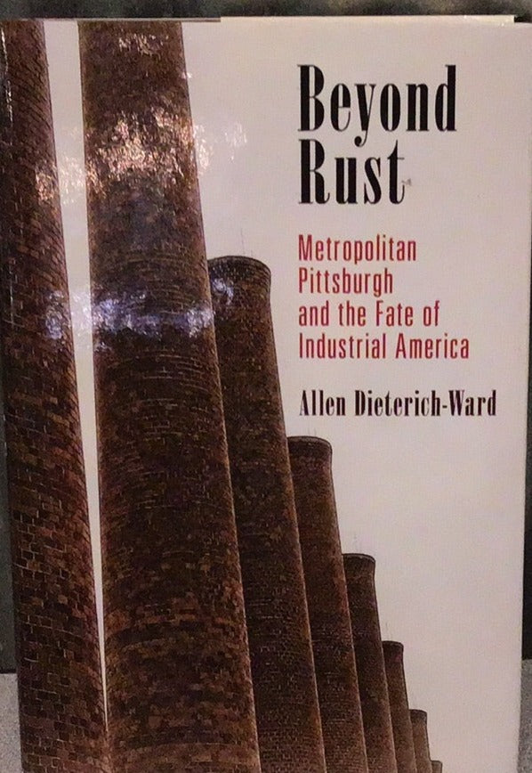 Beyond Rust: Metropolitan Pittsburgh and the Fate of Industrial America